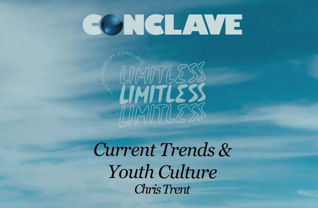 Current Trends & Youth Culture Youth Ministry Conclave