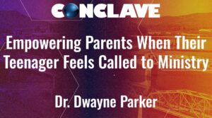 Empowering Parents When Their Teenager Feels Called to Ministry