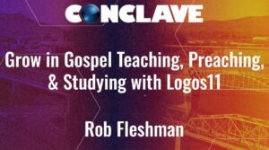 Grow in Gospel Teaching, Preaching, & Studying with Logos11