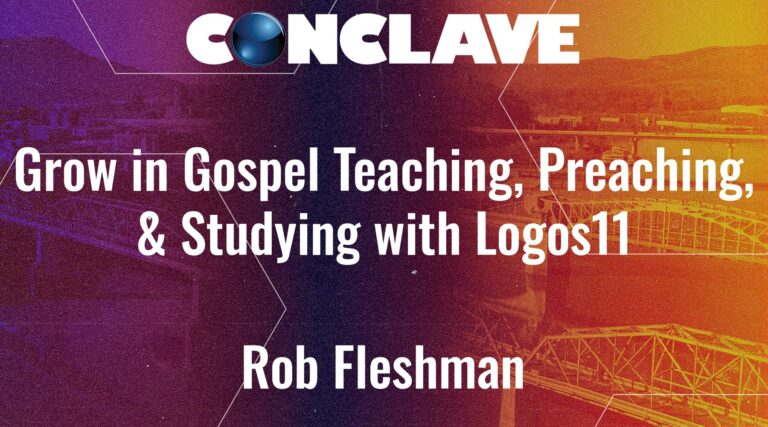 Grow in Gospel Teaching, Preaching, & Studying with Logos11