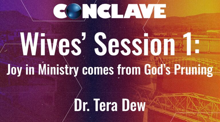 Wives’ Session 1: Joy in Ministry comes from God’s Pruning
