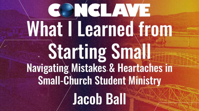 What I Learned from Starting Small — Navigating Mistakes & Heartaches in Small-Church Student Ministry