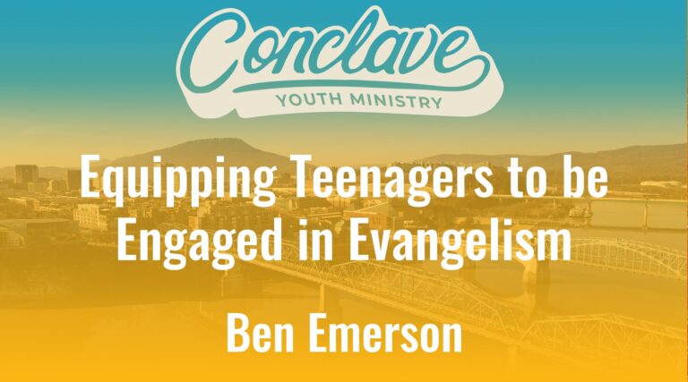 Equipping Teenagers to be Engaged in Evangelism