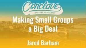 Making Small Groups a Big Deal