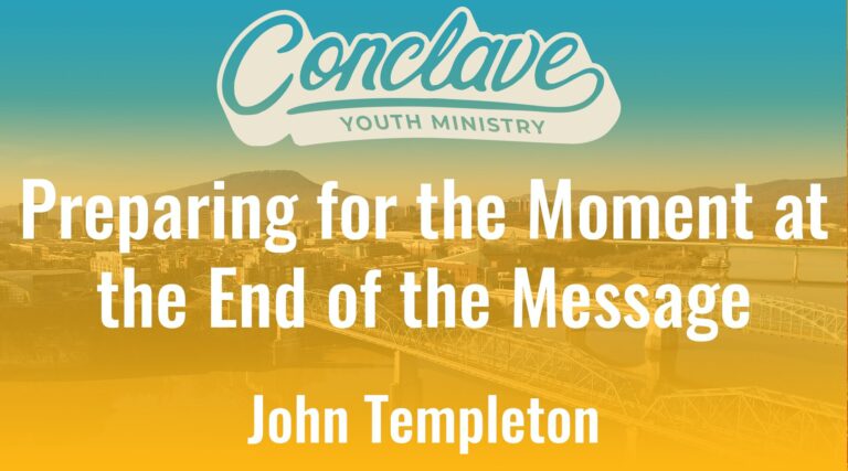 Preparing for the Moment at the End of the Message