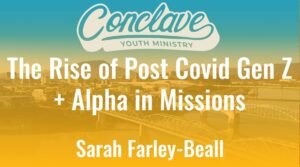 The Rise of Post Covid Gen Z + Alpha in Missions